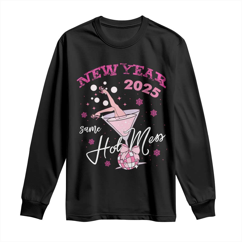 Funny New Year 2025 Same Hot Mess Long Sleeve Shirt New Year's Eve Party Coquette Champagne Glass