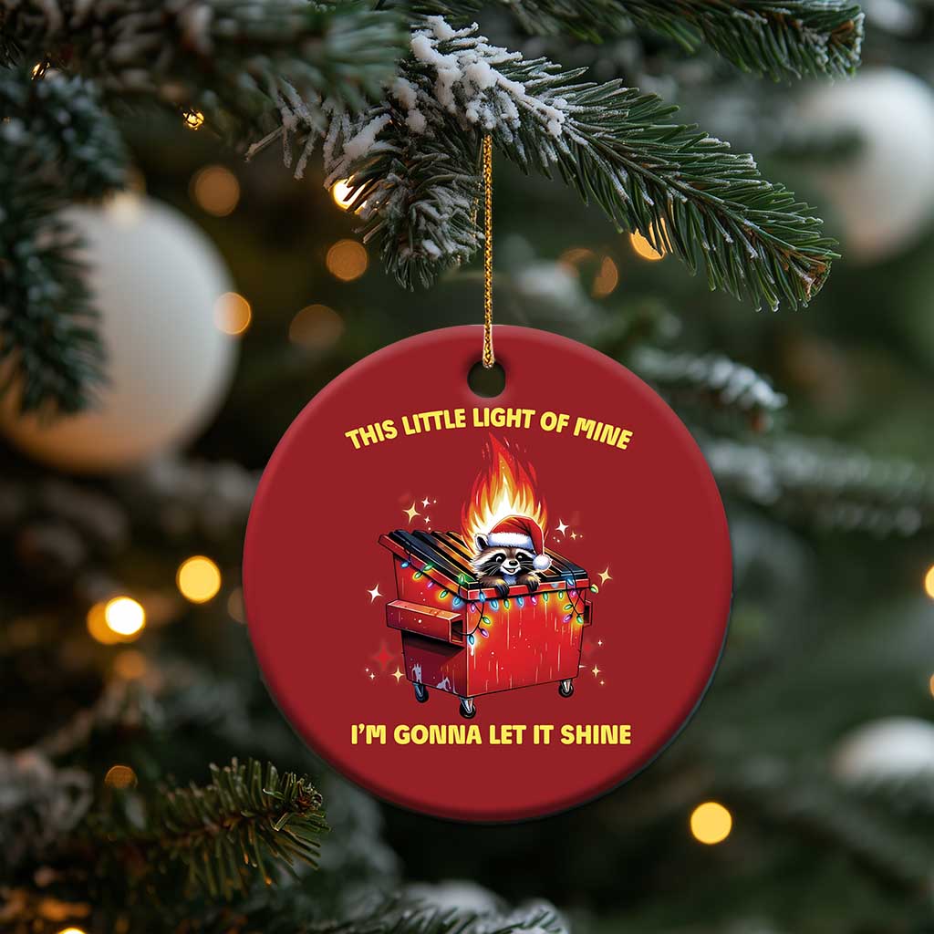 Funny Lil Fire Dumpster Racoon Christmas Ornament This Little Light Of Mine I'm Gonna Let It Shine - Wonder Print Shop