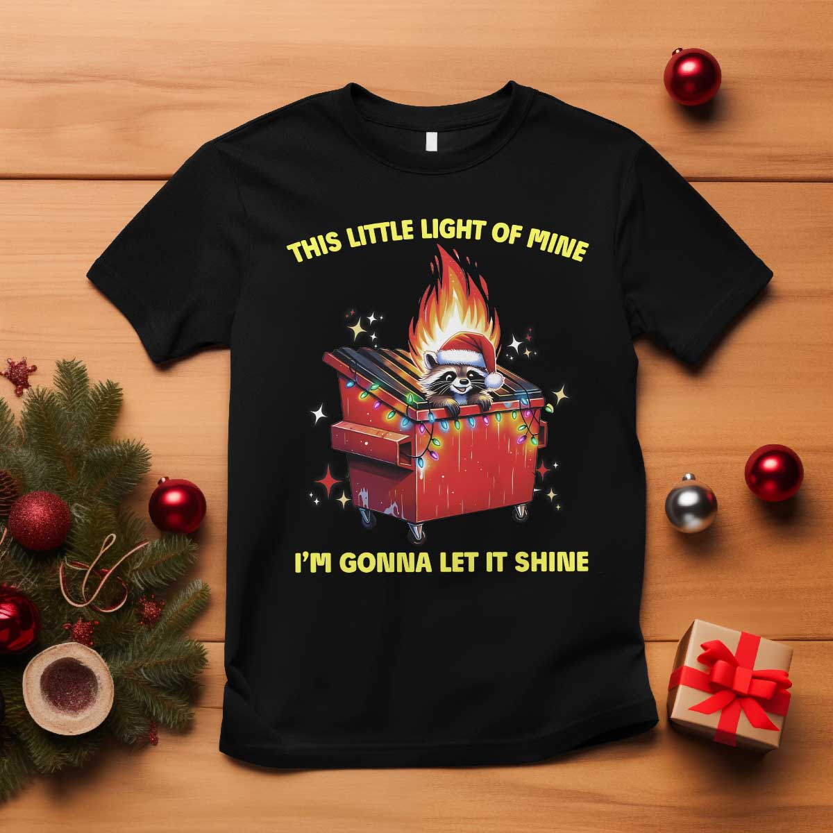 Funny Lil Fire Dumpster Racoon T Shirt This Little Light Of Mine I'm Gonna Let It Shine - Wonder Print Shop