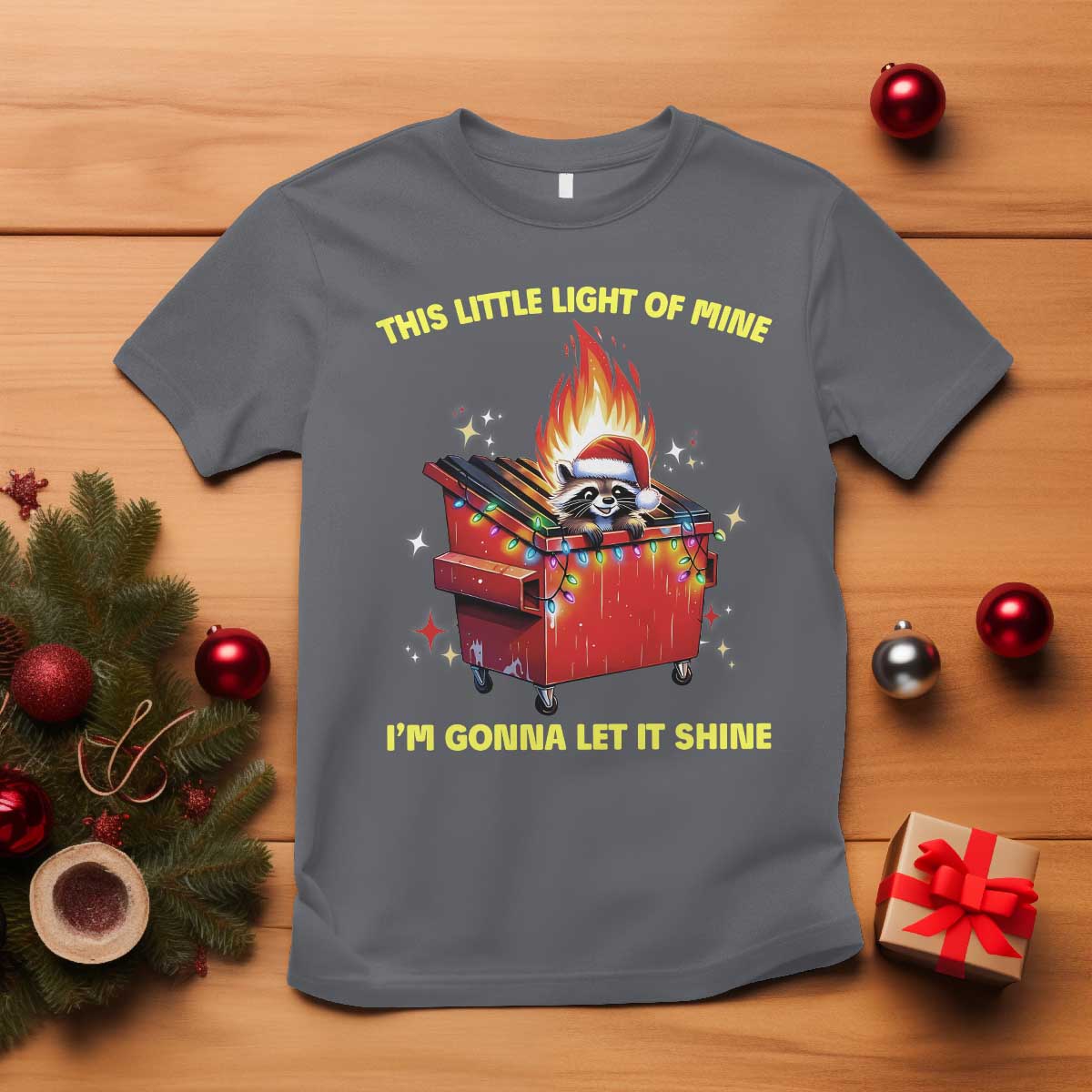 Funny Lil Fire Dumpster Racoon T Shirt This Little Light Of Mine I'm Gonna Let It Shine - Wonder Print Shop