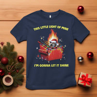 Funny Lil Fire Dumpster Racoon T Shirt This Little Light Of Mine I'm Gonna Let It Shine - Wonder Print Shop