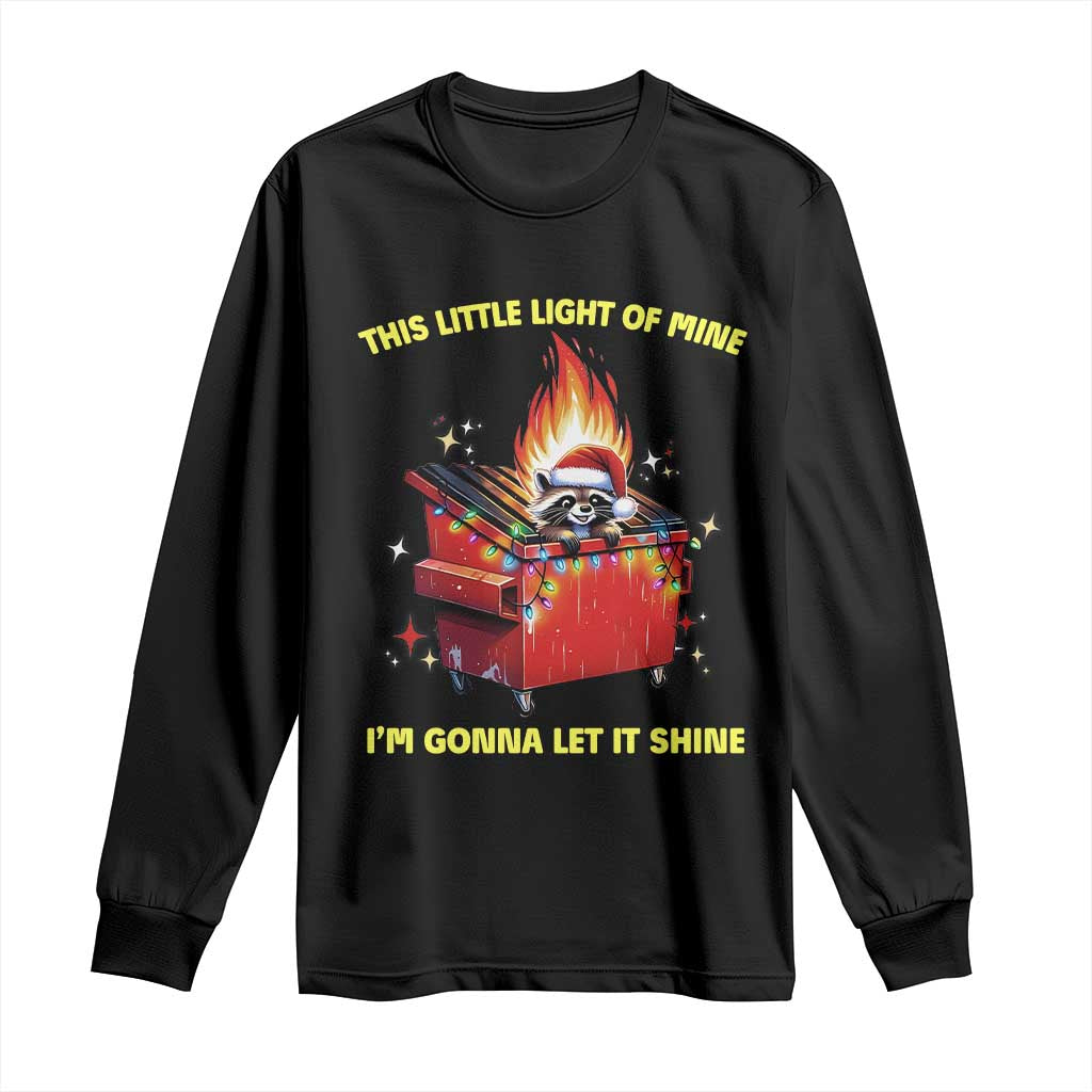 Funny Lil Fire Dumpster Racoon Long Sleeve Shirt This Little Light Of Mine I'm Gonna Let It Shine