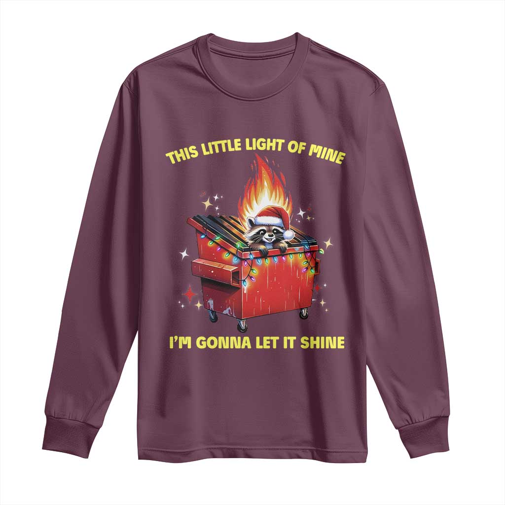 Funny Lil Fire Dumpster Racoon Long Sleeve Shirt This Little Light Of Mine I'm Gonna Let It Shine