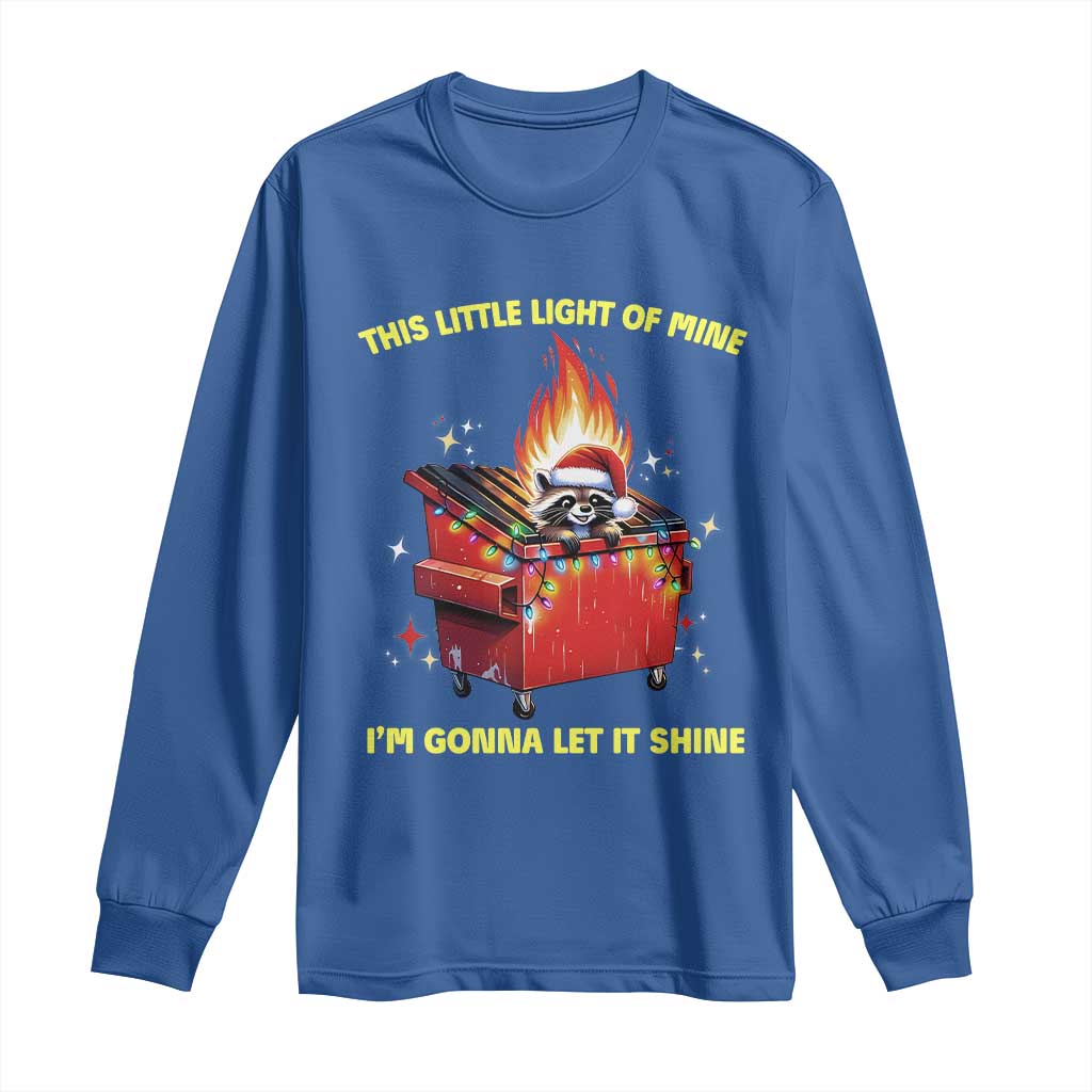 Funny Lil Fire Dumpster Racoon Long Sleeve Shirt This Little Light Of Mine I'm Gonna Let It Shine