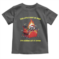 Funny Lil Fire Dumpster Racoon Toddler T Shirt This Little Light Of Mine I'm Gonna Let It Shine