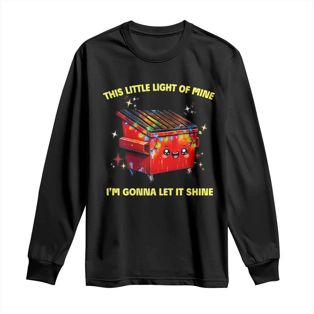 Funny Lil Fire Dumpster Long Sleeve Shirt This Little Light Of Mine I'm Gonna Let It Shine