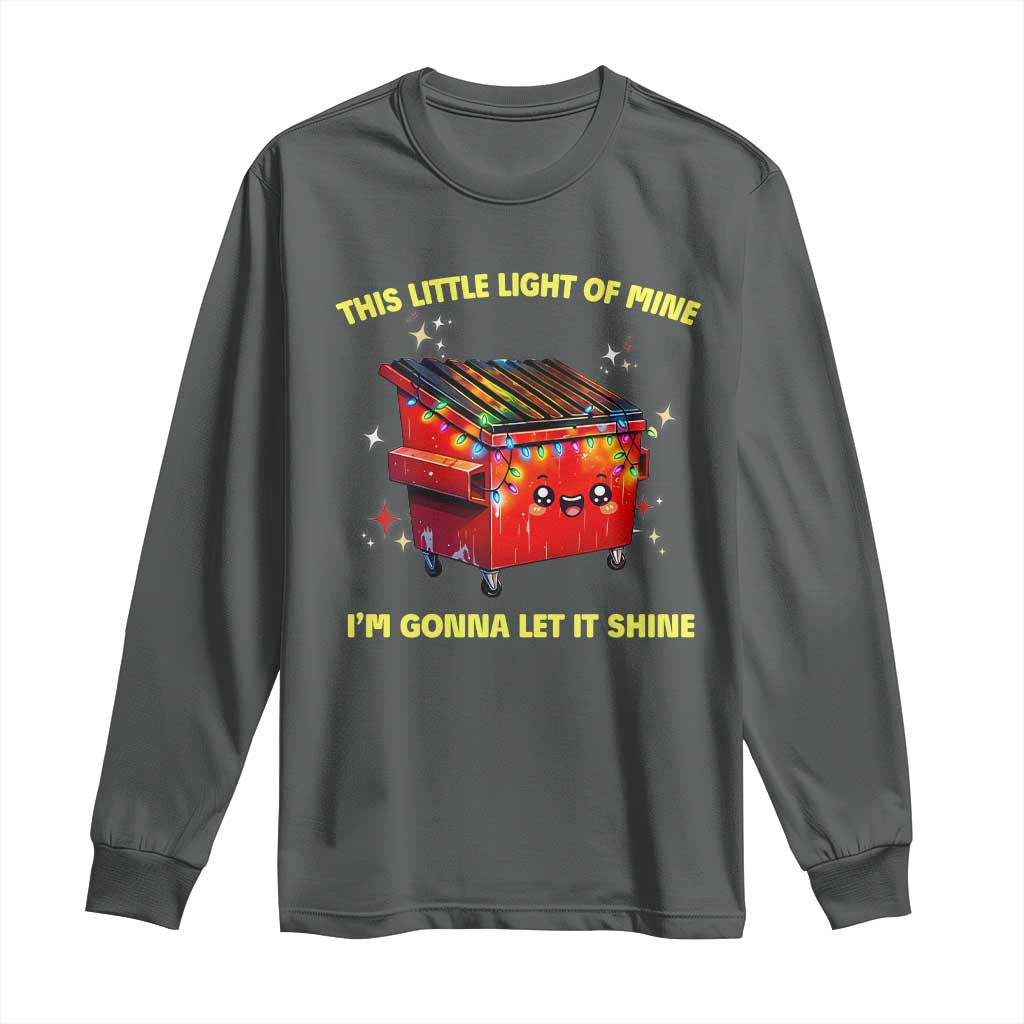 Funny Lil Fire Dumpster Long Sleeve Shirt This Little Light Of Mine I'm Gonna Let It Shine