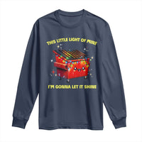 Funny Lil Fire Dumpster Long Sleeve Shirt This Little Light Of Mine I'm Gonna Let It Shine