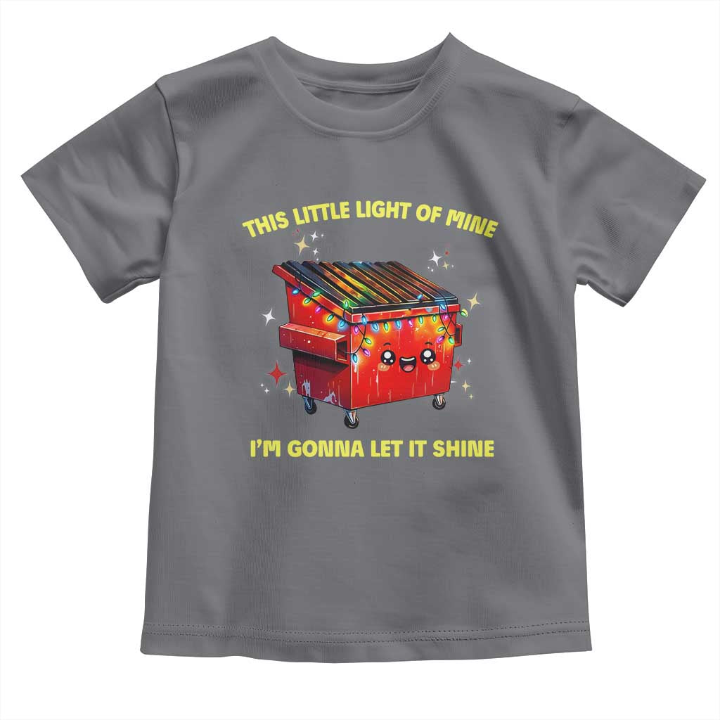 Funny Lil Fire Dumpster Toddler T Shirt This Little Light Of Mine I'm Gonna Let It Shine