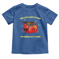 Funny Lil Fire Dumpster Toddler T Shirt This Little Light Of Mine I'm Gonna Let It Shine