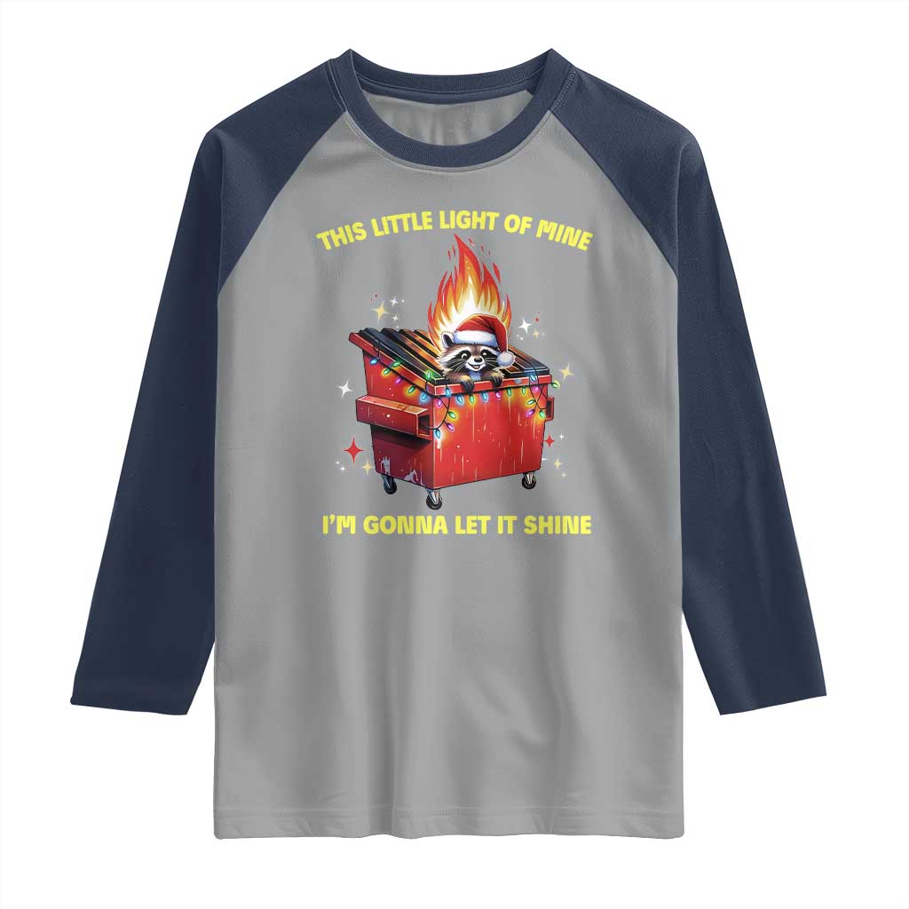 Funny Lil Fire Dumpster Racoon Raglan Shirt This Little Light Of Mine I'm Gonna Let It Shine - Wonder Print Shop