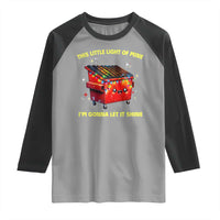 Funny Lil Fire Dumpster Raglan Shirt This Little Light Of Mine I'm Gonna Let It Shine - Wonder Print Shop