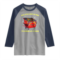 Funny Lil Fire Dumpster Raglan Shirt This Little Light Of Mine I'm Gonna Let It Shine - Wonder Print Shop