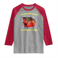 Funny Lil Fire Dumpster Raglan Shirt This Little Light Of Mine I'm Gonna Let It Shine - Wonder Print Shop