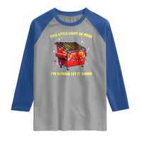 Funny Lil Fire Dumpster Raglan Shirt This Little Light Of Mine I'm Gonna Let It Shine - Wonder Print Shop