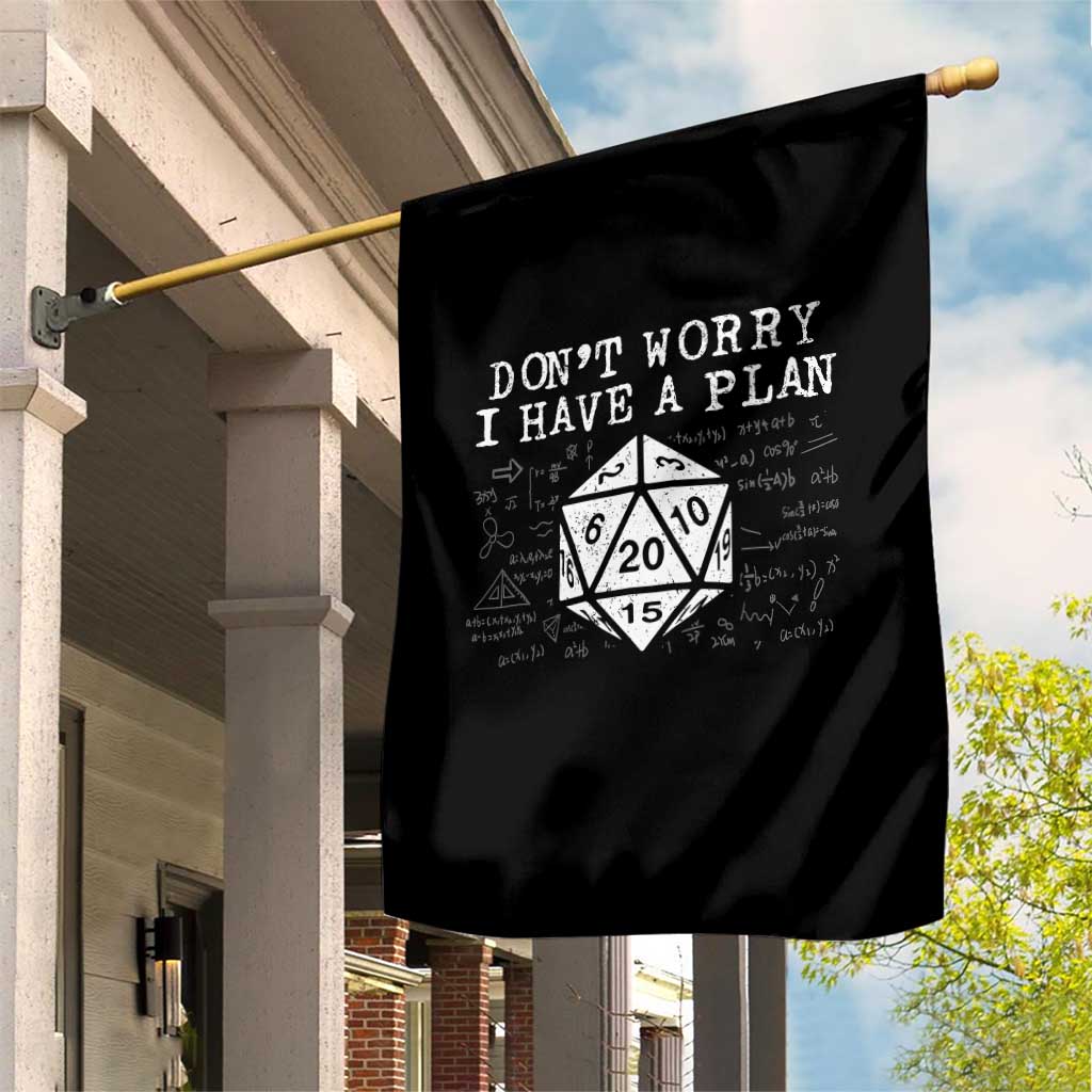 Funny RPG Gamer Dont Worry I Have A Plan Garden Flag D20 Tabletop - Wonder Print Shop