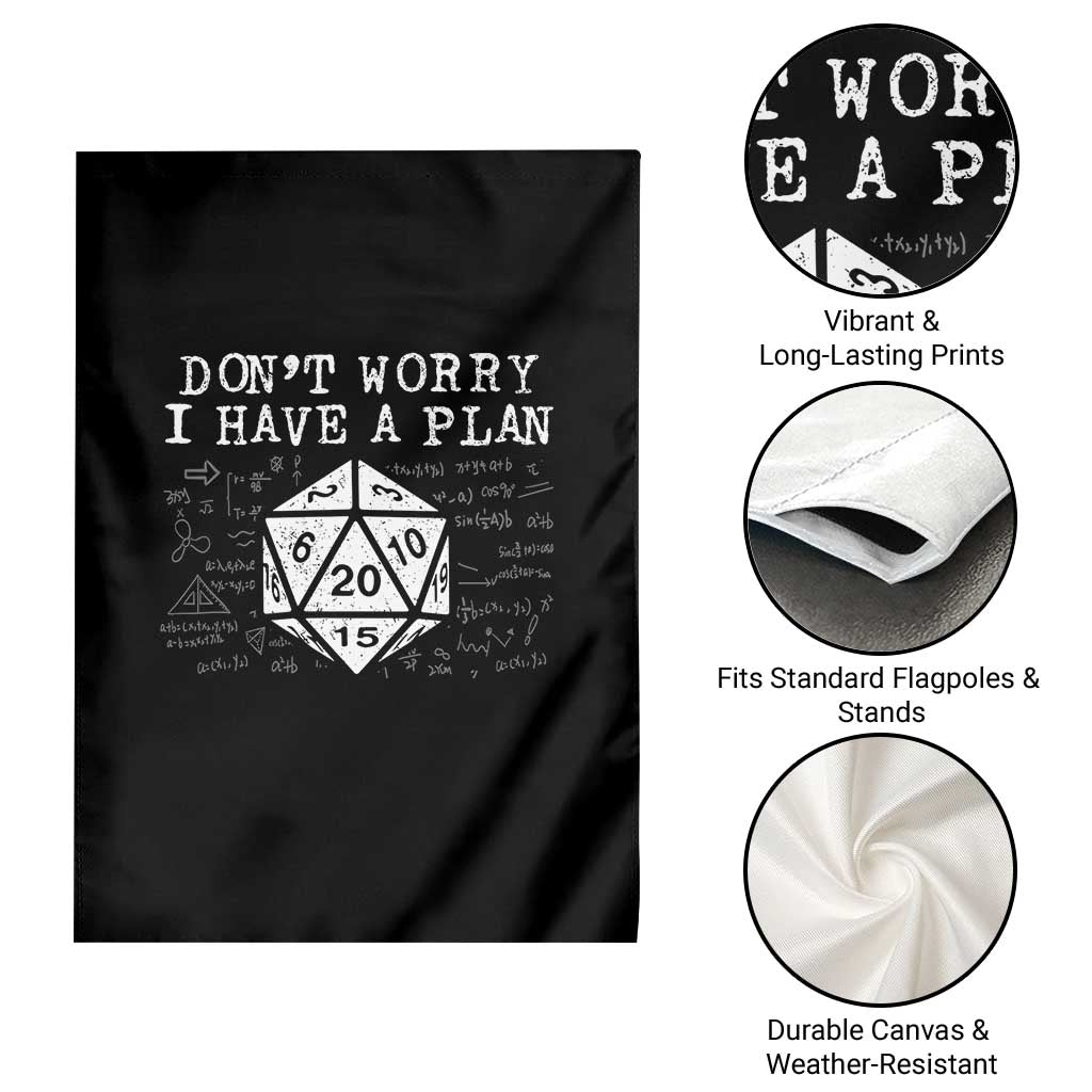 Funny RPG Gamer Dont Worry I Have A Plan Garden Flag D20 Tabletop - Wonder Print Shop