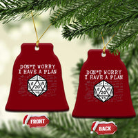 Funny RPG Gamer Dont Worry I Have A Plan Ceramic Ornament D20 Tabletop - Wonder Print Shop