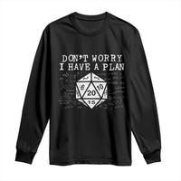 Funny RPG Gamer Dont Worry I Have A Plan Long Sleeve Shirt D20 Tabletop - Wonder Print Shop