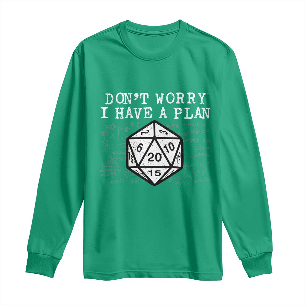 Funny RPG Gamer Dont Worry I Have A Plan Long Sleeve Shirt D20 Tabletop - Wonder Print Shop