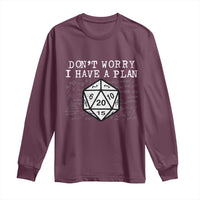 Funny RPG Gamer Dont Worry I Have A Plan Long Sleeve Shirt D20 Tabletop - Wonder Print Shop