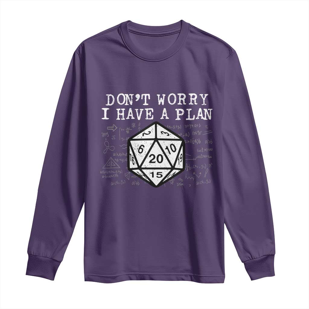 Funny RPG Gamer Dont Worry I Have A Plan Long Sleeve Shirt D20 Tabletop - Wonder Print Shop