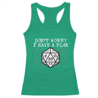 Funny RPG Gamer Dont Worry I Have A Plan Racerback Tank Top D20 Tabletop - Wonder Print Shop