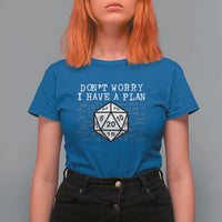 Funny RPG Gamer Dont Worry I Have A Plan T Shirt For Women D20 Tabletop - Wonder Print Shop