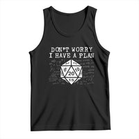 Funny RPG Gamer Dont Worry I Have A Plan Tank Top D20 Tabletop - Wonder Print Shop