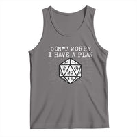 Funny RPG Gamer Dont Worry I Have A Plan Tank Top D20 Tabletop - Wonder Print Shop