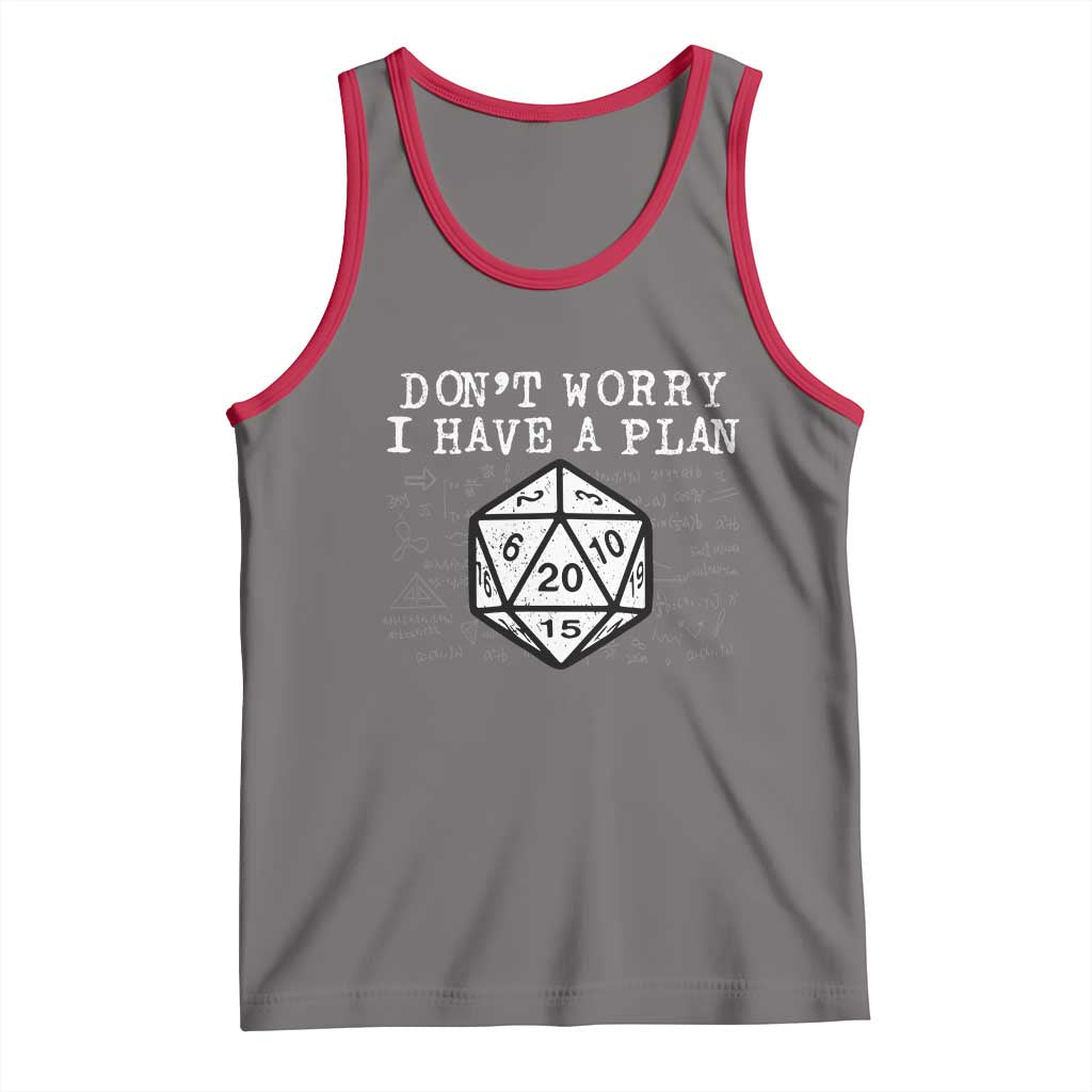 Funny RPG Gamer Dont Worry I Have A Plan Tank Top D20 Tabletop - Wonder Print Shop