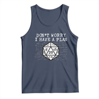 Funny RPG Gamer Dont Worry I Have A Plan Tank Top D20 Tabletop - Wonder Print Shop