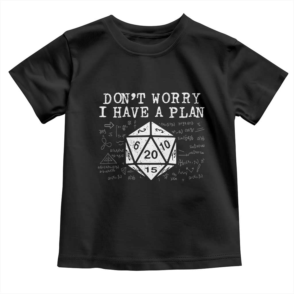 Funny RPG Gamer Dont Worry I Have A Plan Toddler T Shirt D20 Tabletop - Wonder Print Shop