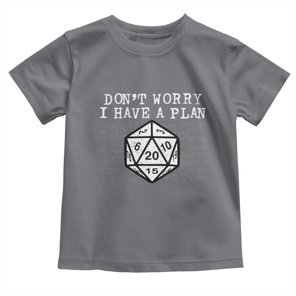 Funny RPG Gamer Dont Worry I Have A Plan Toddler T Shirt D20 Tabletop - Wonder Print Shop
