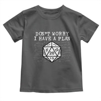 Funny RPG Gamer Dont Worry I Have A Plan Toddler T Shirt D20 Tabletop - Wonder Print Shop