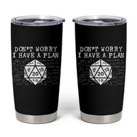 Funny RPG Gamer Dont Worry I Have A Plan Tumbler Cup D20 Tabletop - Wonder Print Shop