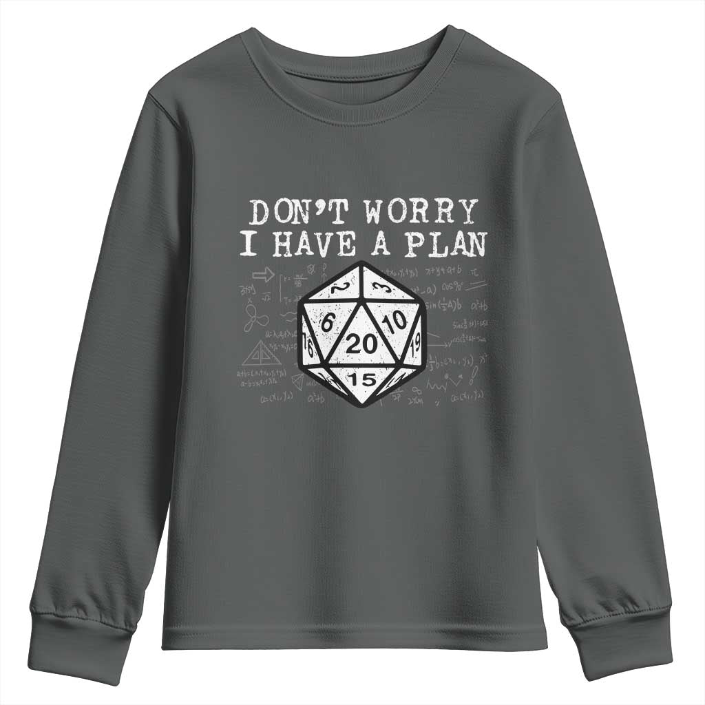 Funny RPG Gamer Dont Worry I Have A Plan Youth Sweatshirt D20 Tabletop - Wonder Print Shop