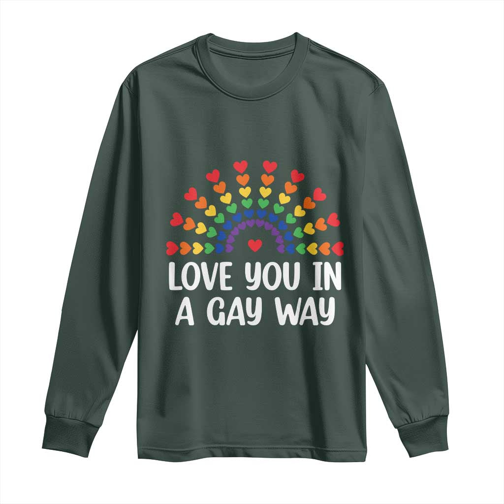 Funny Valentine's Day LGBT Long Sleeve Shirt Love You In A Gay Way Rainbow Hearts