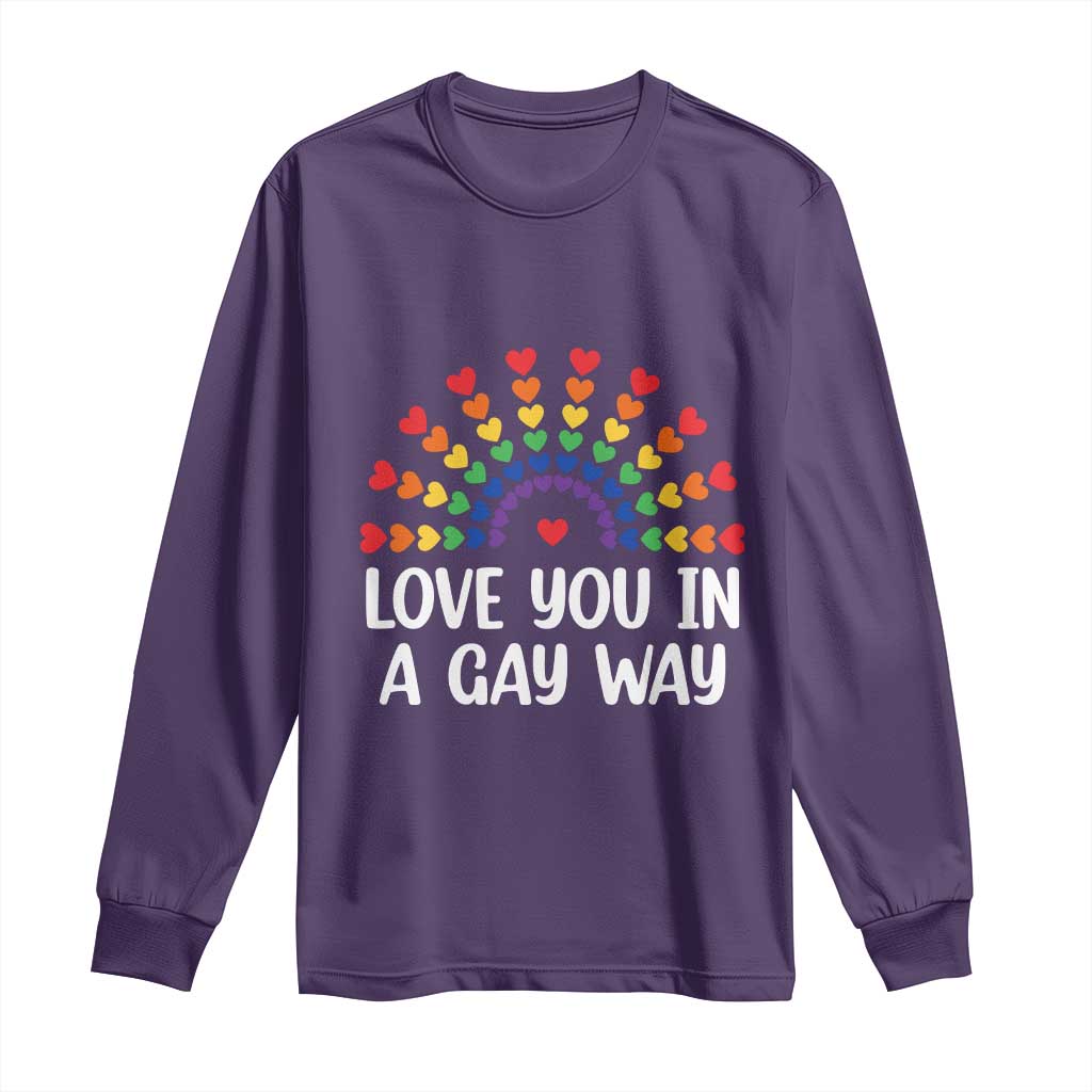 Funny Valentine's Day LGBT Long Sleeve Shirt Love You In A Gay Way Rainbow Hearts