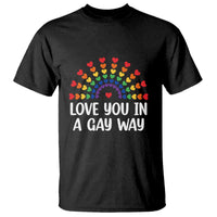 Funny Valentine's Day LGBT T Shirt Love You In A Gay Way Rainbow Hearts