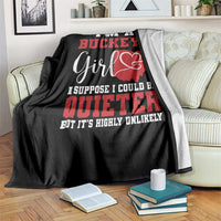 I Am A Buckeye Girl I Suppose I Could Be Quieter Throw Blanket Ohio State - Wonder Print Shop