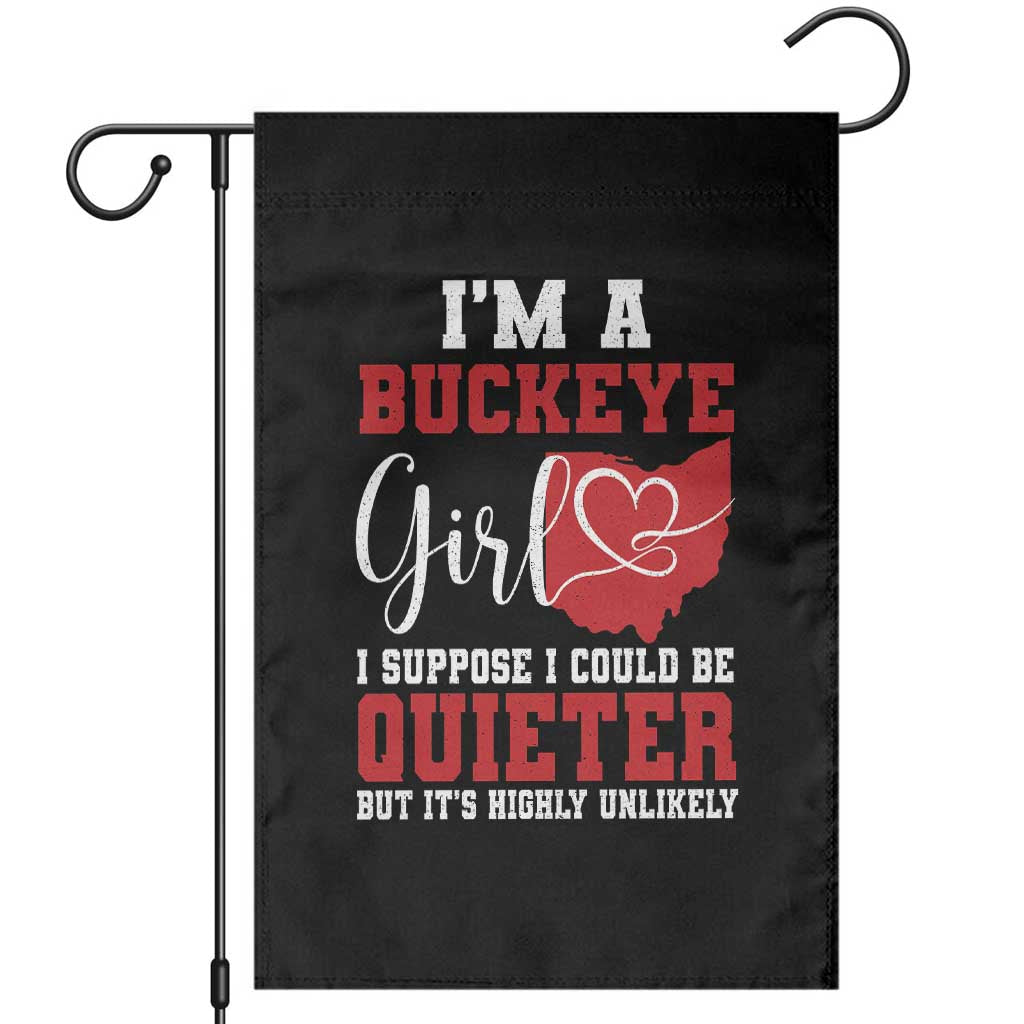 I Am A Buckeye Girl I Suppose I Could Be Quieter Garden Flag Ohio State - Wonder Print Shop