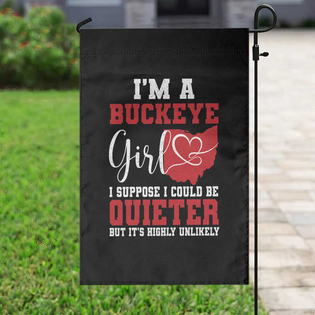 I Am A Buckeye Girl I Suppose I Could Be Quieter Garden Flag Ohio State - Wonder Print Shop
