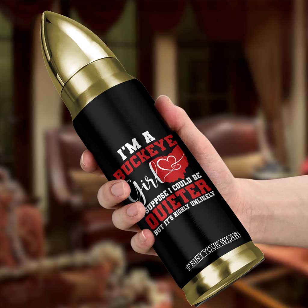 I Am A Buckeye Girl I Suppose I Could Be Quieter Bullet Tumbler Ohio State - Wonder Print Shop