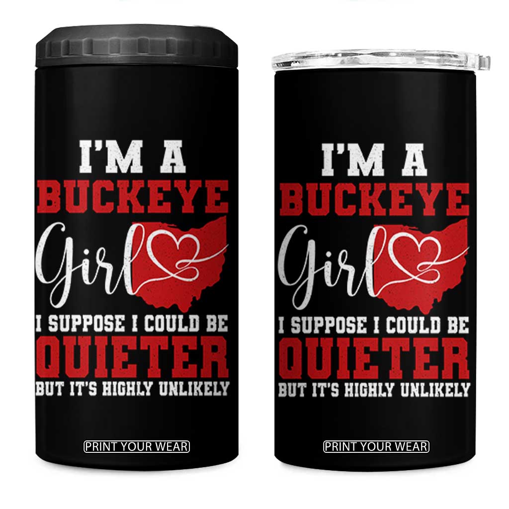 I Am A Buckeye Girl I Suppose I Could Be Quieter 4 in 1 Can Cooler Tumbler Ohio State - Wonder Print Shop