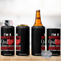 I Am A Buckeye Girl I Suppose I Could Be Quieter 4 in 1 Can Cooler Tumbler Ohio State - Wonder Print Shop