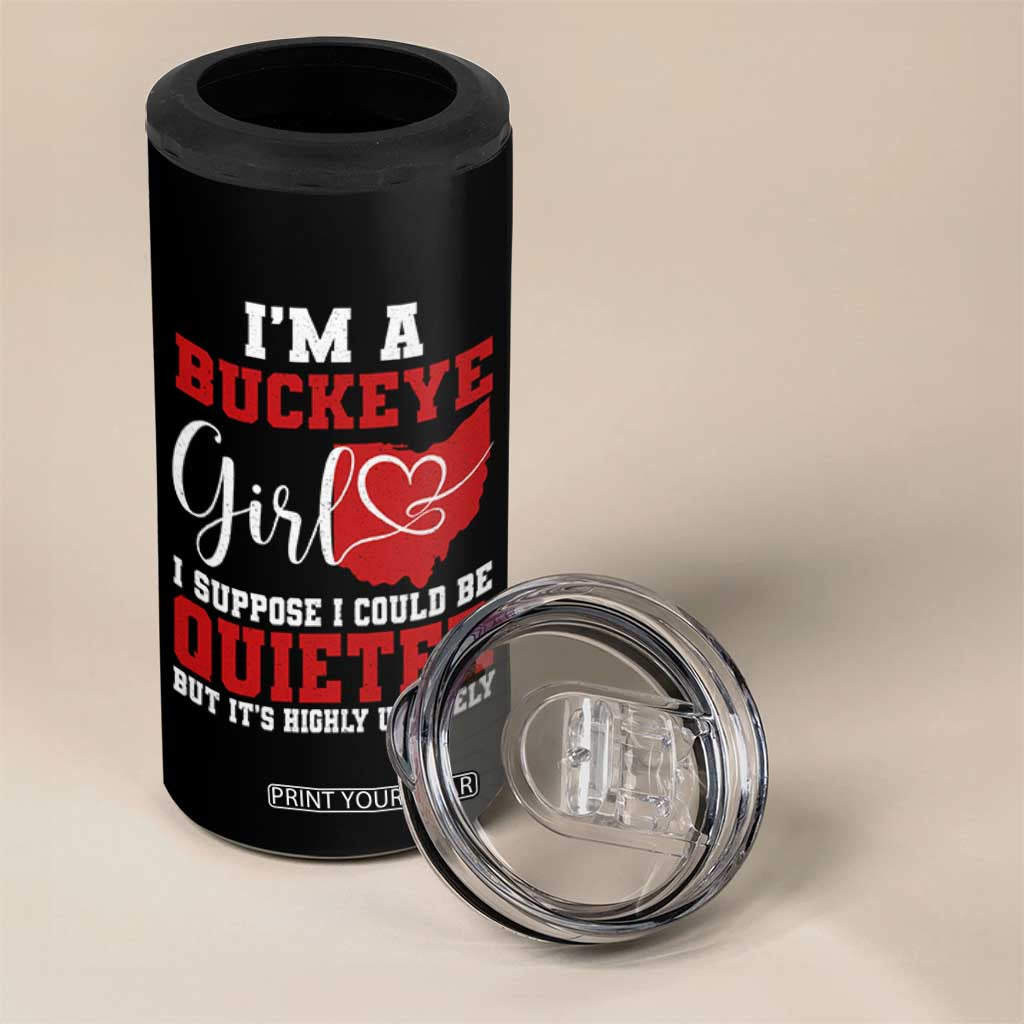 I Am A Buckeye Girl I Suppose I Could Be Quieter 4 in 1 Can Cooler Tumbler Ohio State - Wonder Print Shop
