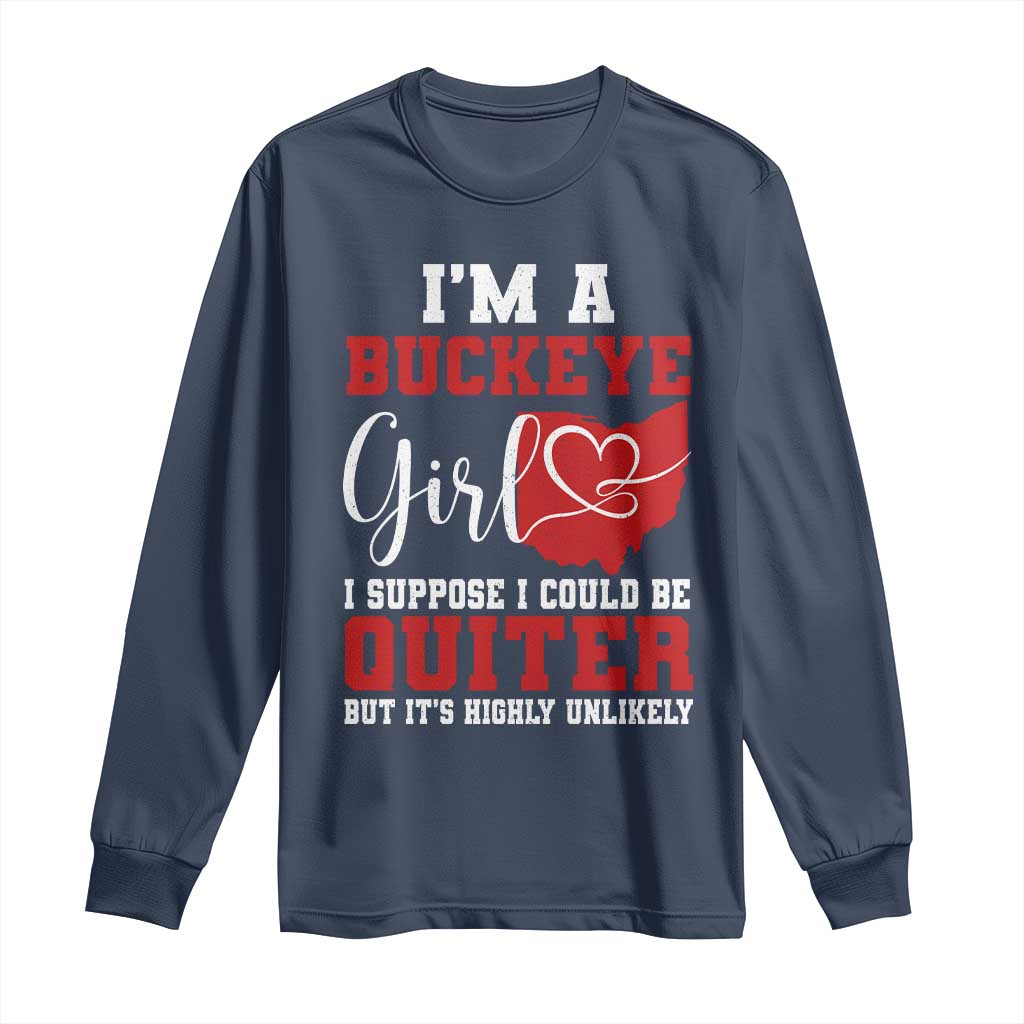 I Am A Buckeye Girl I Suppose I Could Be Quieter Long Sleeve Shirt Ohio State - Wonder Print Shop