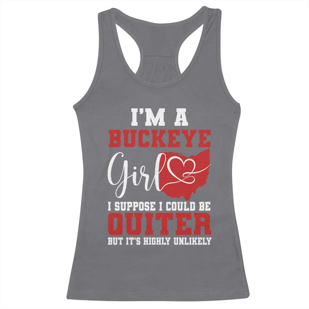 I Am A Buckeye Girl I Suppose I Could Be Quieter Racerback Tank Top Ohio State - Wonder Print Shop