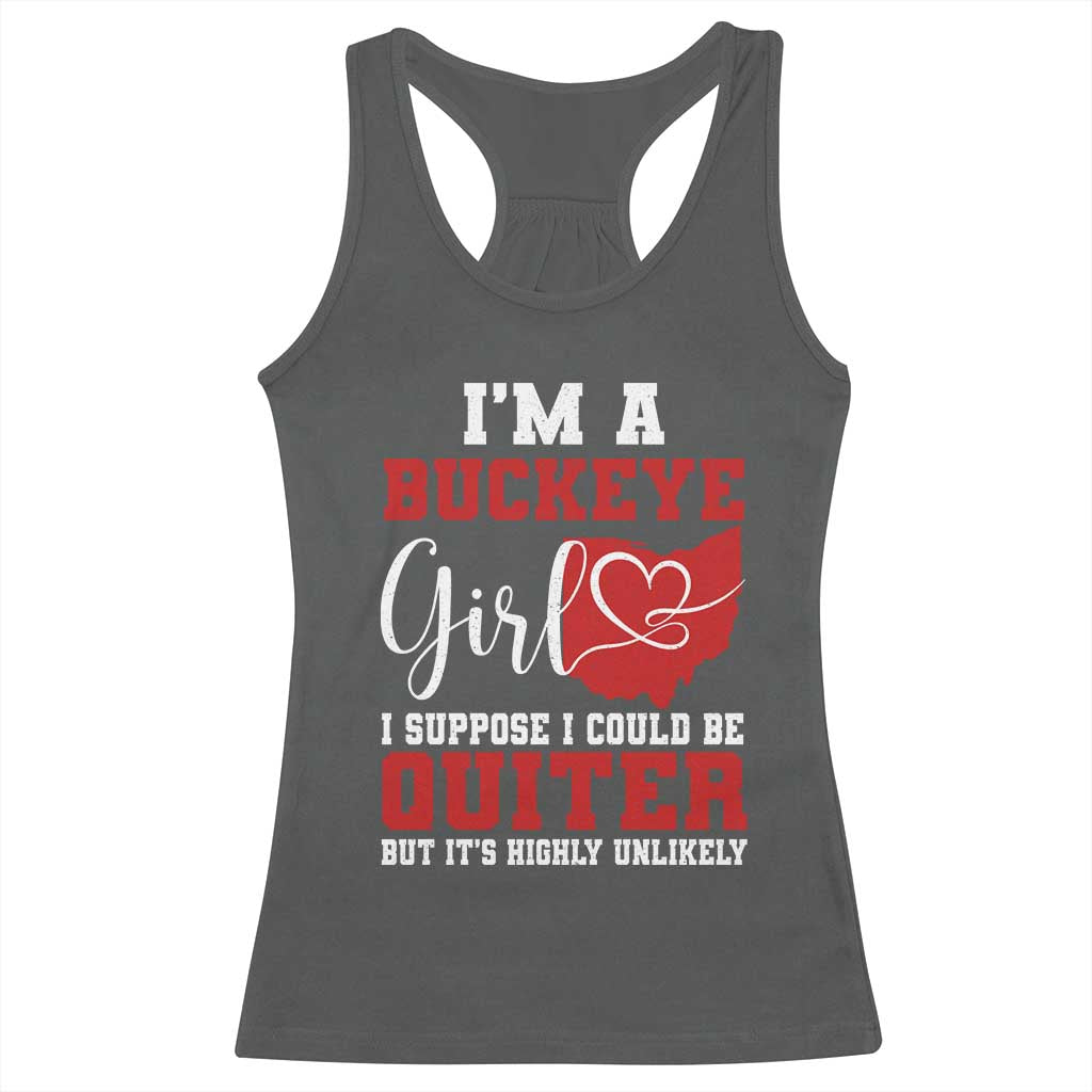 I Am A Buckeye Girl I Suppose I Could Be Quieter Racerback Tank Top Ohio State - Wonder Print Shop